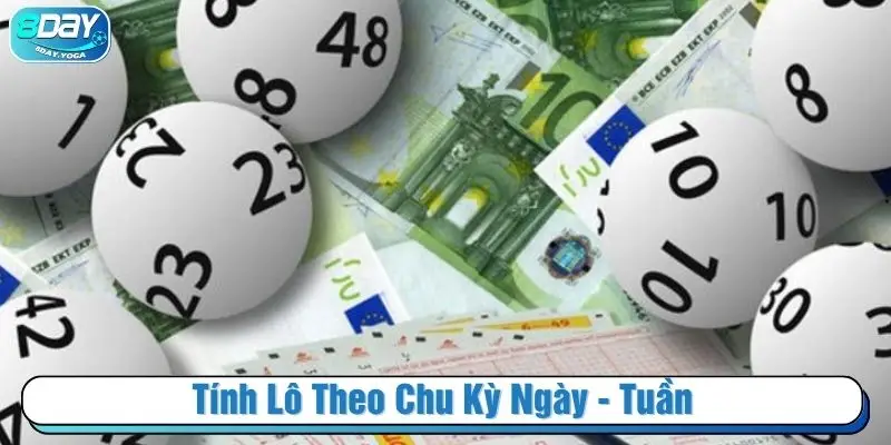 Tính lô theo chu kỳ ngày - tuần 