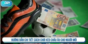 cách chơi kèo châu Âu